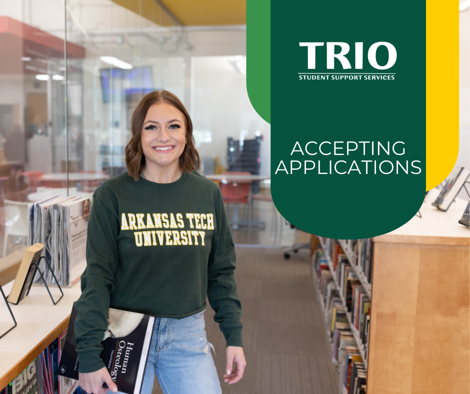 Picture of a student in the ATU Ozark Library. Text on image TRIO student support services. Accepting applications. 